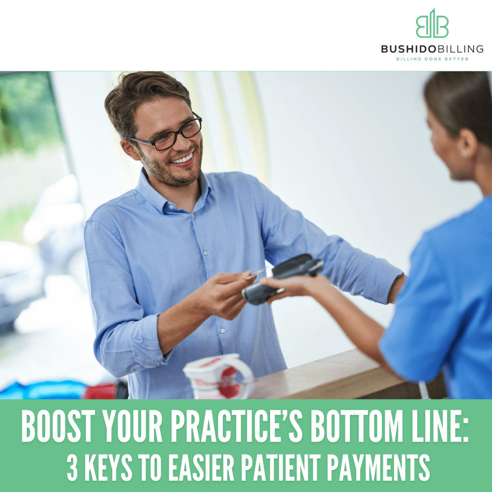 Boost Your Practice’s Bottom Line: 3 Keys to Easier Patient Payments