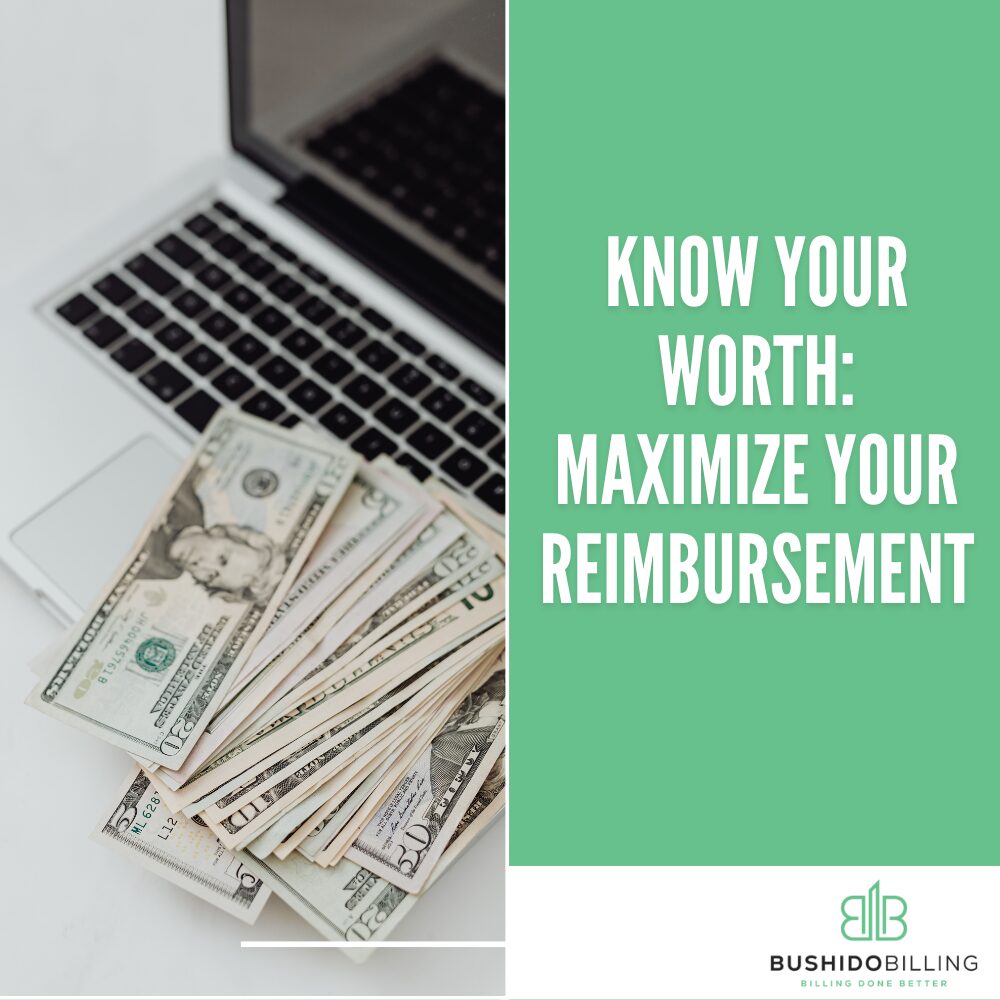 Know Your Worth: Maximize Your Reimbursement