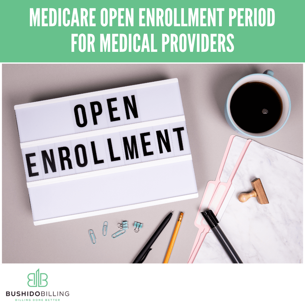 Medicare Open Enrollment Period for Medical Providers