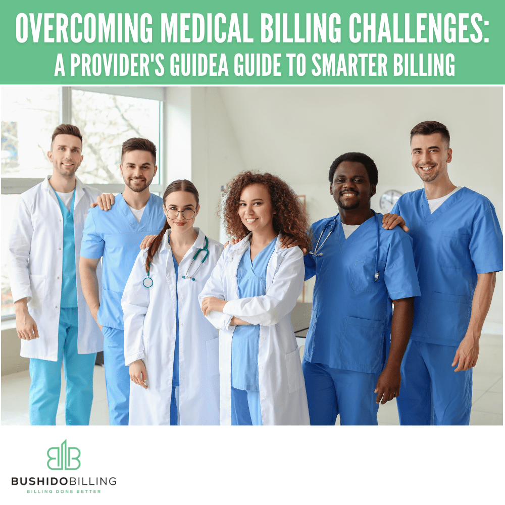 Overcoming Medical Billing Challenges: A Provider’s Guide