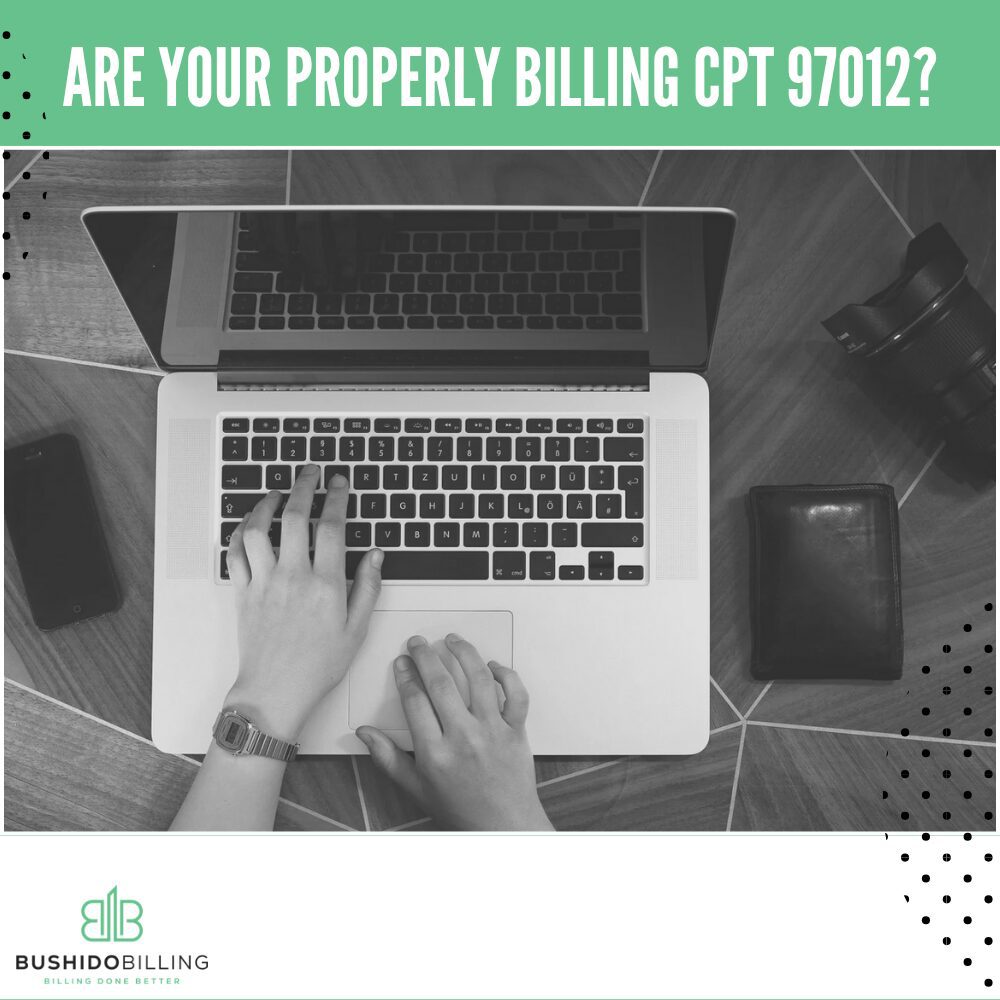 Are Your Properly Billing CPT 97012?