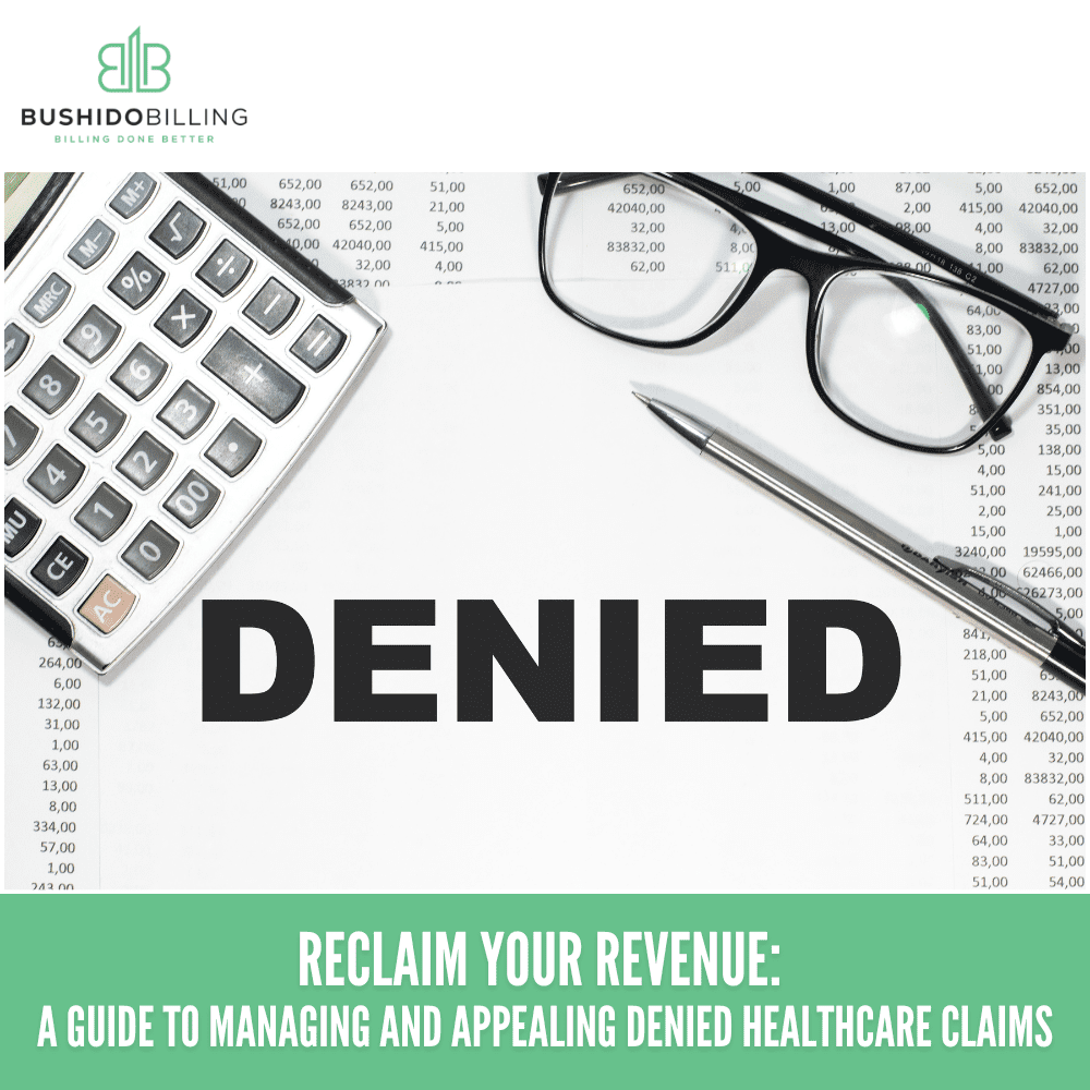 Reclaim Your Revenue: A Guide to Managing and Appealing Denied Healthcare Claims