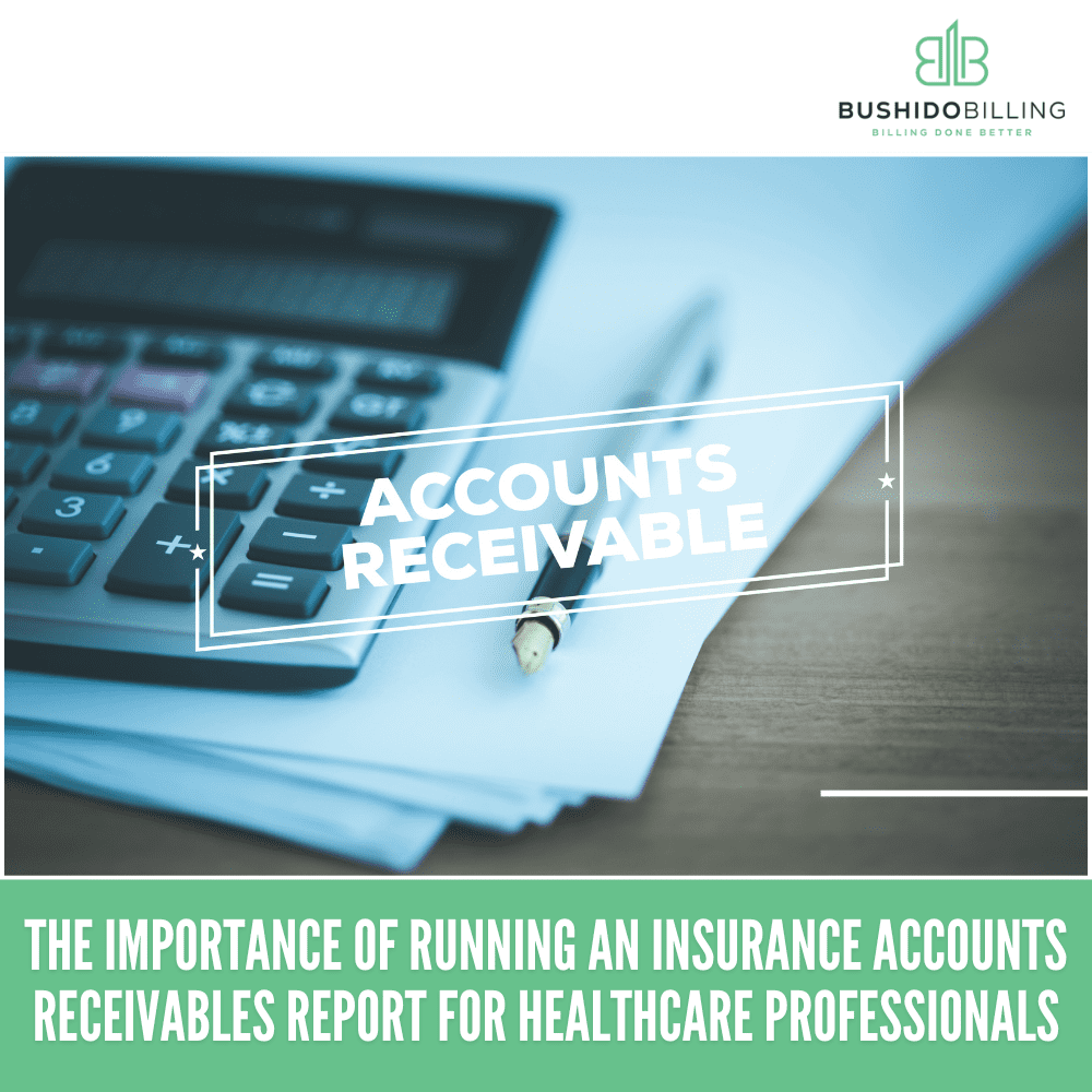 The Importance of Running an Insurance Accounts Receivables Report for Healthcare Professionals